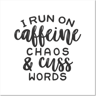 I Run on Coffee Chaos and Cuss Words Posters and Art
